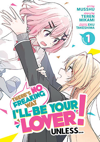 There’s No Freaking Way I’ll be Your Lover! Unless… (Manga)